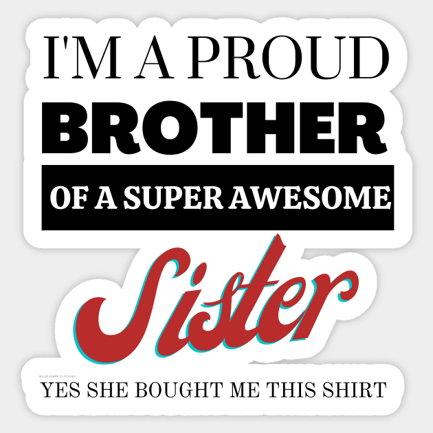 I&#39;m a proud brother of a super awesome sister - she bought me this Sticker by yassinebd